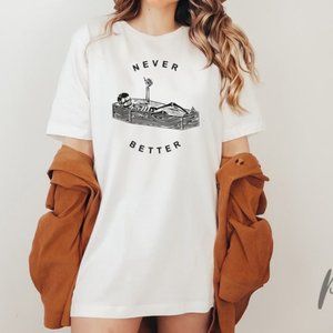 Never Better Funny Skeleton Pullover Short Sleeve T-shirt